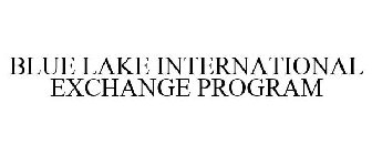 BLUE LAKE INTERNATIONAL EXCHANGE PROGRAM