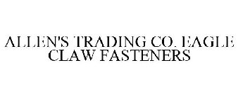 ALLEN'S TRADING CO. EAGLE CLAW FASTENERS