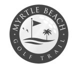 · MYRTLE BEACH · GOLF TRAIL