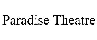 PARADISE THEATRE