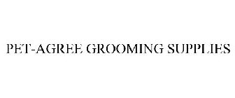 PET-AGREE GROOMING SUPPLIES