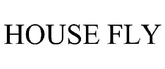 HOUSE FLY