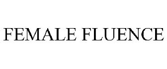FEMALE FLUENCE