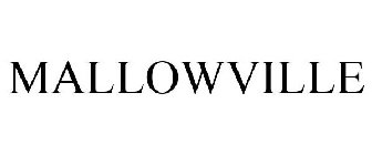 MALLOWVILLE