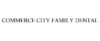 COMMERCE CITY FAMILY DENTAL