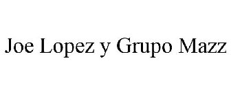 JOE LOPEZ Y GRUPO MAZZ