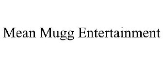 MEAN MUGG ENTERTAINMENT