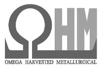 OHM OMEGA HARVESTED METALLURGICAL