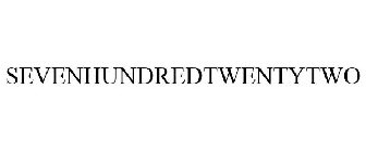 SEVENHUNDREDTWENTYTWO