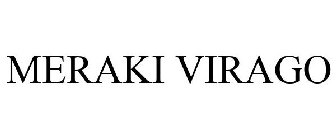 MERAKI VIRAGO