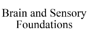 BRAIN AND SENSORY FOUNDATIONS