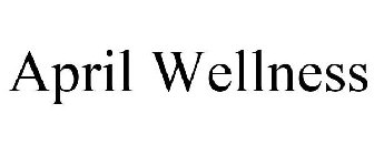 APRIL WELLNESS