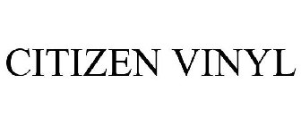 CITIZEN VINYL