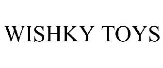 WISHKY TOYS