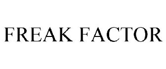 FREAK FACTOR