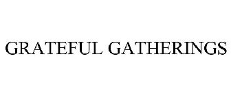 GRATEFUL GATHERINGS