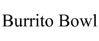BURRITO BOWL