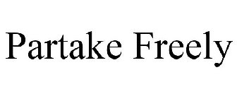 PARTAKE FREELY