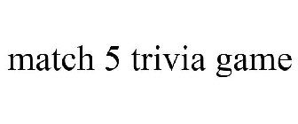 MATCH 5 TRIVIA GAME