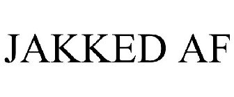 JAKKED AF