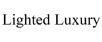 LIGHTED LUXURY