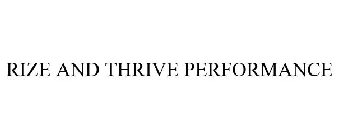 RIZE AND THRIVE PERFORMANCE