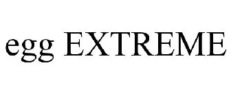 EGG EXTREME