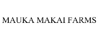 MAUKA MAKAI FARMS