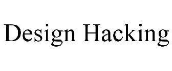 DESIGN HACKING