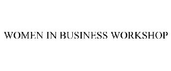 WOMEN IN BUSINESS WORKSHOP