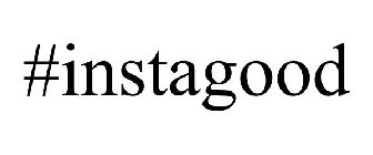 #INSTAGOOD