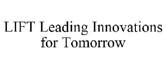 LIFT LEADING INNOVATIONS FOR TOMORROW