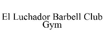 EL LUCHADOR BARBELL CLUB GYM