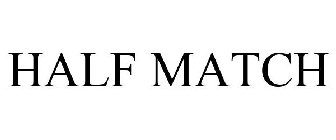 HALF MATCH