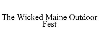 THE WICKED MAINE OUTDOOR FEST