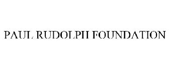 PAUL RUDOLPH FOUNDATION