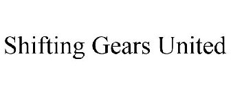 SHIFTING GEARS UNITED