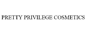 PRETTY PRIVILEGE COSMETICS