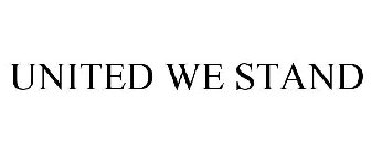 UNITED WE STAND