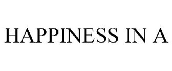 HAPPINESS IN A