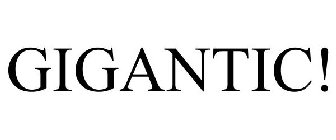 GIGANTIC!