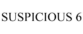 SUSPICIOUS 6