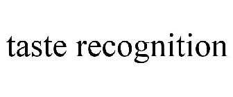 TASTE RECOGNITION
