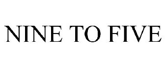 NINE TO FIVE