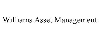 WILLIAMS ASSET MANAGEMENT