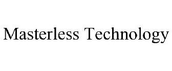 MASTERLESS TECHNOLOGY