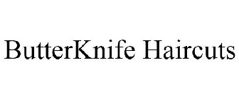 BUTTERKNIFE HAIRCUTS