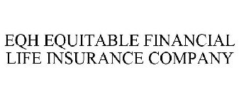 EQH EQUITABLE FINANCIAL LIFE INSURANCE COMPANY