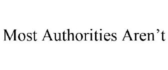 MOST AUTHORITIES AREN'T
