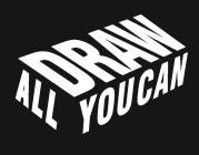 DRAW ALL YOU CAN